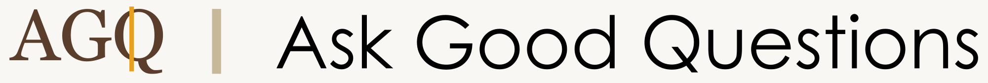 Ask Good Questions
